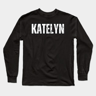 Katelyn Name Gift Birthday Holiday Anniversary Long Sleeve T-Shirt